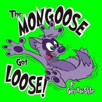 The Mongoose Got Loose!
