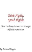 Think Highly, Speak Highly