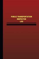 Public Transportation Inspector Log (Logbook, Journal - 124 Pages, 6 X 9 Inches)
