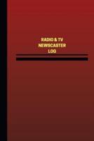 Radio & TV Newscaster Log (Logbook, Journal - 124 Pages, 6 X 9 Inches)