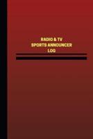 Radio & TV Sports Announcer Log (Logbook, Journal - 124 Pages, 6 X 9 Inches)
