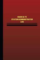Radio & TV Station Administrator Log (Logbook, Journal - 124 Pages, 6 X 9 Inches