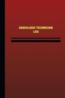 Radiologic Technician Log (Logbook, Journal - 124 Pages, 6 X 9 Inches)