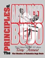 The Principles of Advanced Budo: The Okuden of Takeshin Sogo Budo