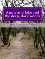 Annie and Jake and the Deep, Dark Woods