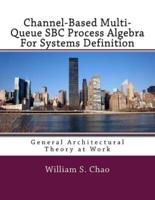 Channel-Based Multi-Queue SBC Process Algebra For Systems Definition