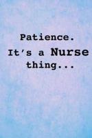 Patience. It's a Nurse Thing