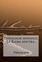 Theologie Hindoue. Le Kama Soutra.