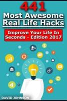 441 Most Awesome Real Life Hacks - Improve Your Life in Seconds (Edition 2017)