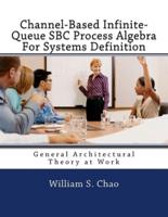 Channel-Based Infinite-Queue SBC Process Algebra For Systems Definition