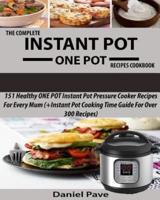 The Complete Instant Pot One Pot Recipes Cookbook