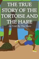 The True Story of the Tortoise and the Hare