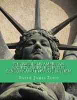 The Problems American Society Faces in the 21st Century and How to Fix Them