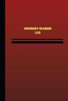 Ordinary Seaman Log (Logbook, Journal - 124 Pages, 6 X 9 Inches)