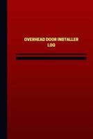 Overhead Door Installer Log (Logbook, Journal - 124 Pages, 6 X 9 Inches)