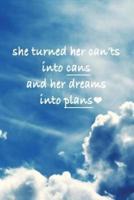 She Turned Her Can'ts Into Cans and Her Dreams Into Plans