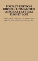 Pocket Edition Drone / Unmanned Aircraft System Flight Log