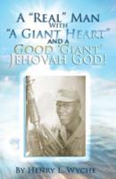 A Real Man With a Giant Heart and a Good Giant Jehovah God