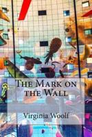 The Mark on the Wall Virginia Woolf