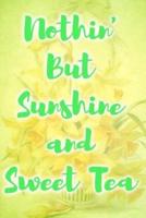 Nothin' But Sunshine and Sweet Tea Journal