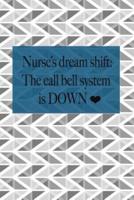 Nurses Dream Shift the Call Bell System Is Down