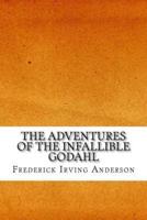 The Adventures of the Infallible Godahl