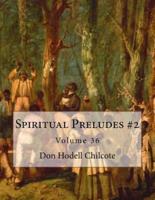 Spiritual Preludes #2 Volume 36