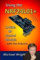 Using the NRF24L01 2.4GHz RF Control Module With the Arduino