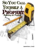 So You Call Yourself A Prophet