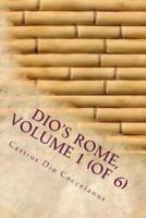 Dio's Rome, Volume 1 (Of 6)
