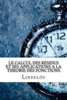 Le Calcul Des Residus Et Ses Applications a La Theorie Des Fonctions