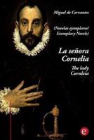 La Senora Cornelia/The Lady Cornelia
