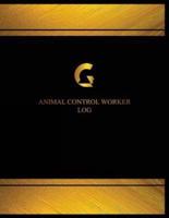 Animal Control Worker Log (Log Book, Journal - 125 Pgs, 8.5 X 11 Inches)