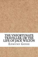 The Vnfortunate Traveller, or the Life of Jack Wilton