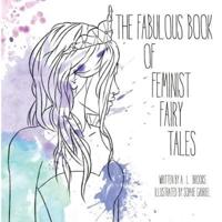 The Fabulous Book of Feminist Fairy Tales