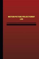 Motion Picture Projectionist Log (Logbook, Journal - 124 Pages, 6 X 9 Inches)
