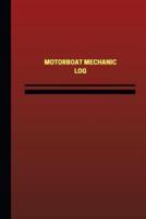 Motorboat Mechanic Log (Logbook, Journal - 124 Pages, 6 X 9 Inches)