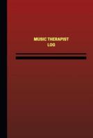 Music Therapist Log (Logbook, Journal - 124 Pages, 6 X 9 Inches)