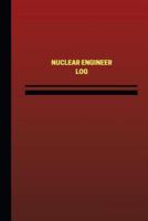 Nuclear Engineer Log (Logbook, Journal - 124 Pages, 6 X 9 Inches)