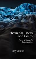 Terminal Illness and Death