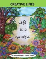 Life Is a Garden