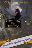 Conjuring up Trouble