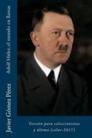 Adolf Hitler, El Mundo En Llamas