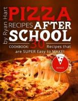 Pizza Recipes After School Cookbook