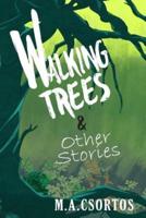 Walking Trees and Other Stories