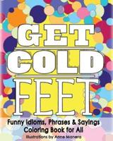 Get Cold Feet Funny Idioms, Phrases & Sayings