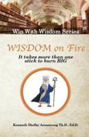 Wisdom on Fire