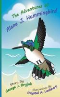 The Adventures of Alana J. Hummingbird