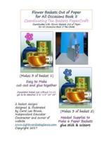 Flower Baskets Out of Paper for All Occasions Book 5 Coordinating Tea Baskets