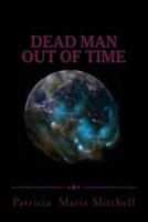 Dead Man Out of Time
